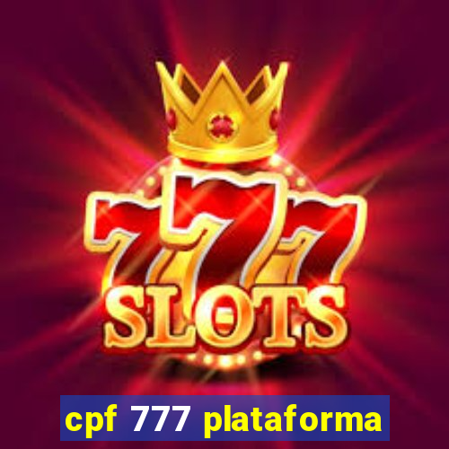 cpf 777 plataforma